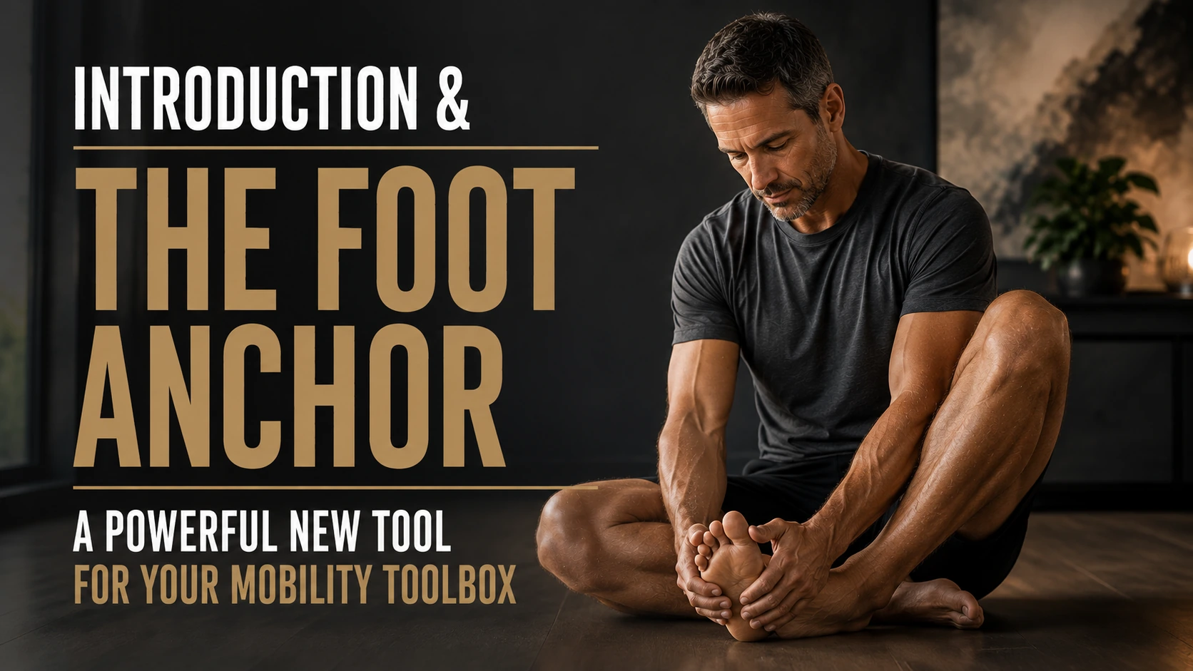 Introduction & The Foot Anchor